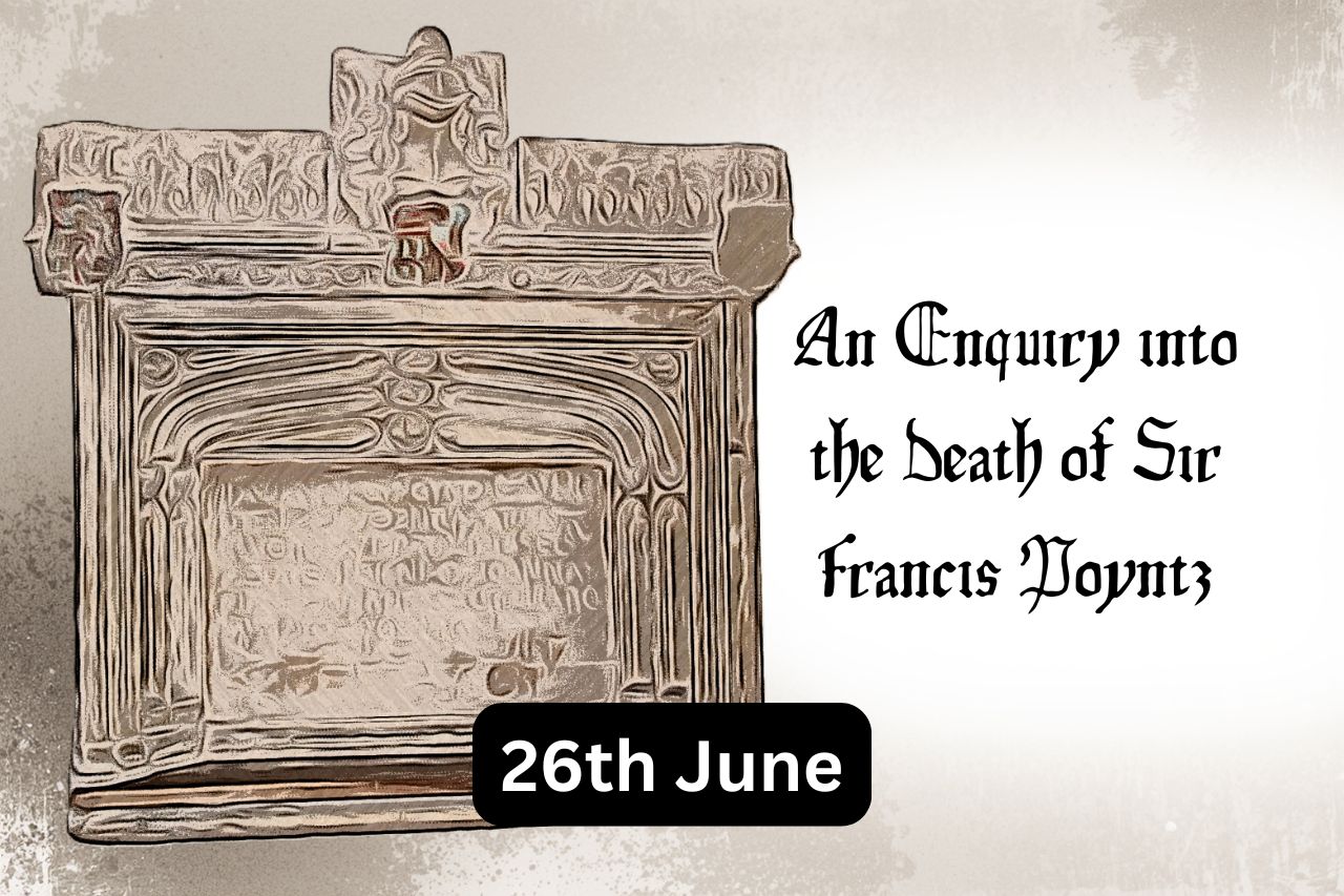 A memorial with the text "An Enquiry into the Death of Sir Francis Poyntz."